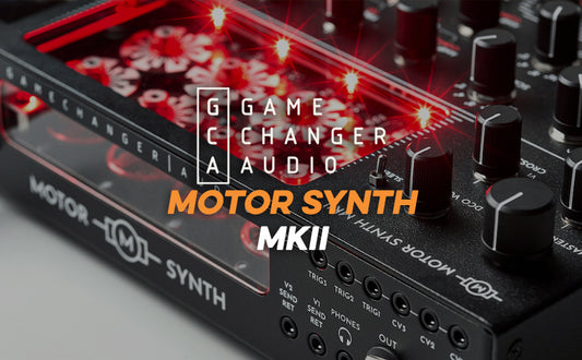 Gamechanger Audio | Motor Synth MKII